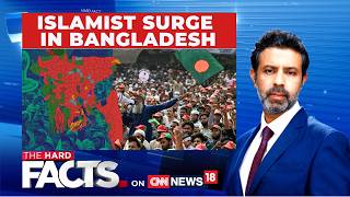 Bangladesh Election Results: Islamist Surge In The Country? | The Hard Facts | News18