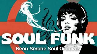 Neon Smoke Soul Grooves – Vintage Soul Funk Lounge vol 28