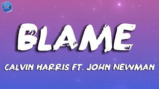 Blame - Calvin Harris feat. John Newman - Lyrics
