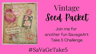 Making a Vintage Seed Packet  #SaVaGeTake5