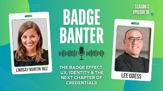 The Badge Effect: UX, Identity & the Next Chapter of Credentials with Lee Odess