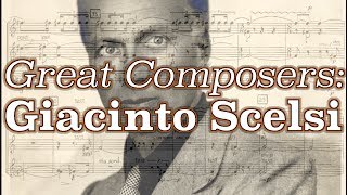 Great Composers: Giacinto Scelsi