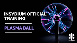 INSYDIUM Official Training - Plasma Ball