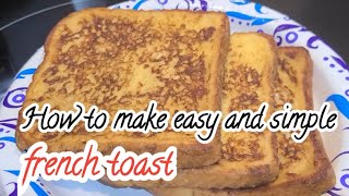 How to make easy and Simple French toast | #frenchtoast #easy #simple #yummyfrenchtoast