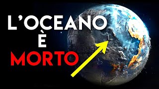 Scienziati: L'Umanità Ha Ucciso L'Oceano! Quali Saranno Le Conseguenze?