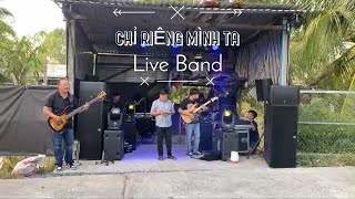 Chỉ riêng mình ta || Live Band || Ca sĩ quần tà lỏn