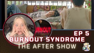 This is getting REALLY COMPLICATED! EPISODE 5 Burnout Syndrome AFTERSHOW with Kristen 🔥❤️