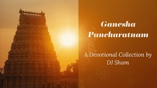 Ganesha Pancharatnam - Mudhakaratha Mothakam - A Devotional Collection By Dj Sham