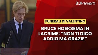 Funerali Valentino, Bruce Hoeksema in lacrime: "Non ti dico addio, ti dico grazie"