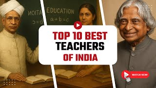 भारत के टॉप 10 गुरु जिन्होंने देश को दिशा दी | Top 10 Great Teachers of India