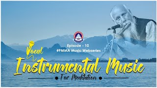 Instrumental & Vocal Meditation Music | Ep - 10 | #Violin #Mridangam #vocal #PMMA #pmc