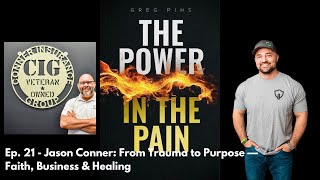 Jason Conner: From Trauma to Purpose — Faith, Business & Healing