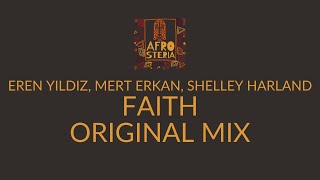 Eren Yildiz, Mert Erkan, Shelley Harland - Faith (Original Mix) # AFS018 # Afro House