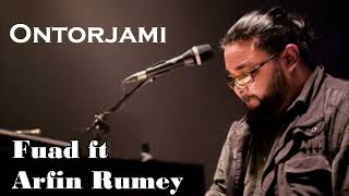 Ontorjami - Fuad ft Arfin Rumey & Nilambor (Bangla Music)