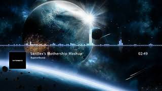 Skrillex's Mothership Mashup-RaptorBeatz