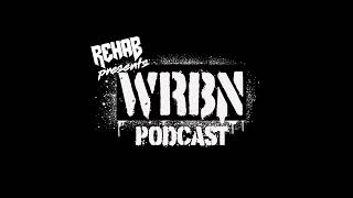Rehab presents WRBN Podcast Episode 88
