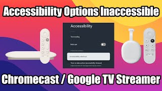Accessibility Menu Crashes on Chromecast / Google TV Streamer