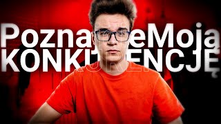 POZNAJCIE MOJĄ KONKURENCJĘ