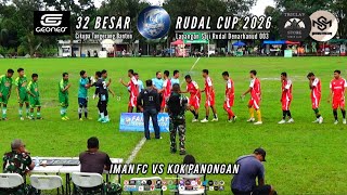 32 BESAR RUDAL CUP 2026 BABAK 1 : IMAN FC VS KOK PANONGAN - LIGA TARKAM TANGERANG BANTEN 