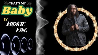 Rodric King - That’s My Baby #OriginalMusic #NewDemo