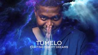 Tumelo - Fighting For My Dreams