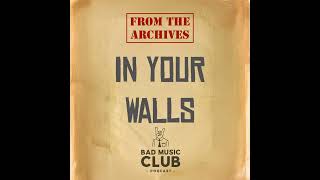 From The Archives // In Your Walls