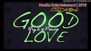 Big E x Penox - Good Love (Pacific Music 2019)