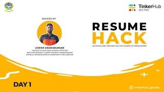 Resume Hack Day 1 | TinkerHub GEC PKD | Udesh Udayakumar