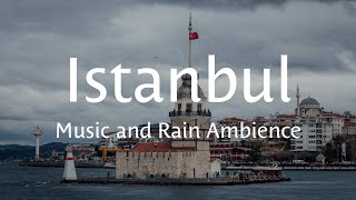Istanbul | Instrumental Music with Rain Ambience