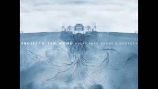 Projecto Sem Nome - Bulas Para Dedos E Coração (ALBUM STREAM)