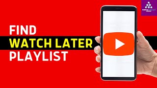 How To Find Watch Later Playlist On YouTube - Full Guide