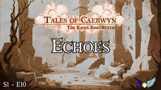 Echoes | Tales of Caerwyn | S1 - E10 | Fabula Ultima