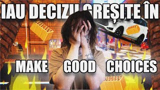 Iau Cele Mai Decizii Greșite În Make Good Choices
