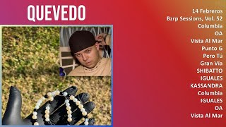 Quevedo 2024 MIX Nuevas Canciones - 14 Febreros, Bzrp Sessions, Vol. 52, Columbia, OA
