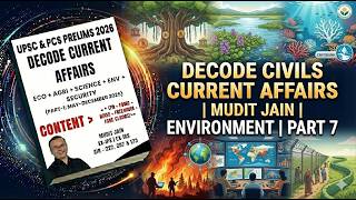 Decode Civils Current Affairs | Mudit Jain | Environment | Part 7