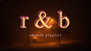 calm down | R & B slow jams playlist