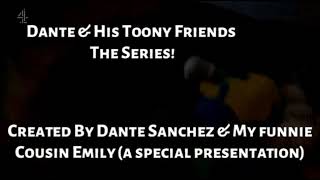 Dante & His Toony Friends! Season 2 New First Ever Intro! (2022 USA/UK!)