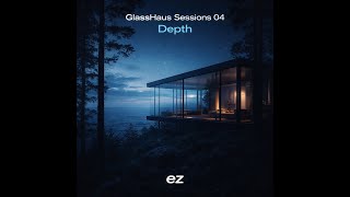 GlassHaus Session 4 - Depth | Tech House - Techno