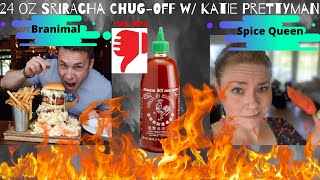 Getting Scorched with Katie Prettyman: Sriracha chug collaboration!
