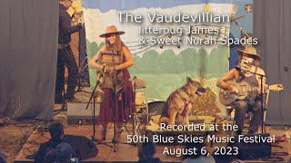 The Vaudevillian performance at the Blue Skies Music festival - August 6 2023