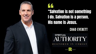 Spiritual Authority Restored In Christ | Why the Savior Had to Be Born | Chad Everett