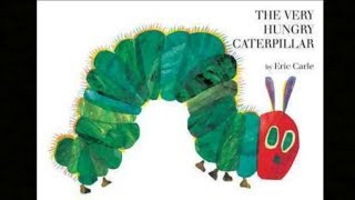 Very Hungry Caterpillar by Eric Carle