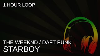 The Weeknd ft. Daft Punk - Starboy - 1 Hour Loop