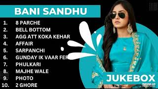 Best of Bani Sandhu | Bani Sandhu Hits | Bani Sandhu New Songs | New Punjabi Songs 2023 #baanisandhu