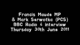 Francis Maude versus Mark Serwotka, BBC Radio 4, 30th June 2011