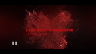 Luv Sux Sessions: The Documentary | Survive Said The Prophet