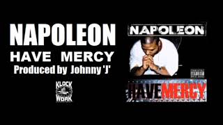 Napoleon (2Pac's Outlawz) - Have Mercy: Album Sampler (2005) (Produced by Johnny 'J') (Unreleased)