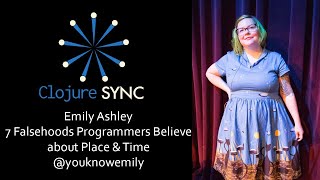 7 Falsehoods Programmers Believe about Place & Time - Emily Ashley
