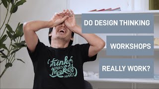 Do design thinking workshops really work? | STUCK in Design
