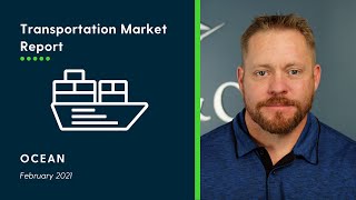 Transportation Market Report - February 2021 Ocean Freight Mode